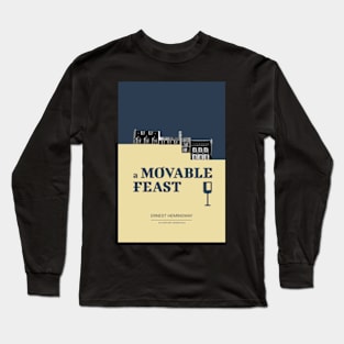 A Movable Feast by Ernest Hemingway Long Sleeve T-Shirt